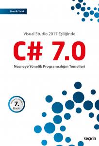 Visual Studio 2017 Eşliğinde  C# 7.0  Nesneye Yönelik Programcılığın Temelleri