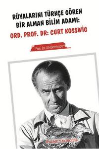 Rüyalarını Türkçe Gören Bir Alman Bilim Adamı : Ord. Prof. Dr: Curt Kosswig