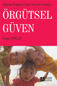 Eğitim Örgütleri İçin Sosyal Sermaye: Örgütsel Güven