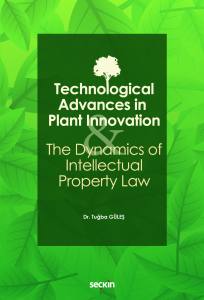 Technological Advances İn Plant Innovation And The Dynamics Of Intellectual Property Law