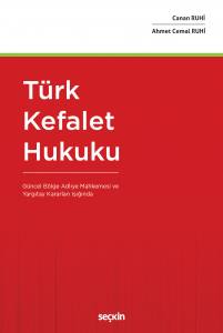 Türk Kefalet Hukuku (Güncel Bölge Adliye Mahkemesi Ve Yargıtay Kararları Işığında)