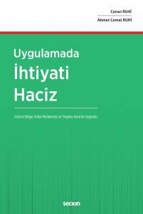 Uygulamada İhtiyati Haciz (Güncel Bölge Adliye Mahkemesi Ve Yargıtay Kararları Işığında)