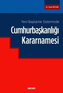 Yeni Başkanlık Sisteminde Cumhurbaşkanlığı Kararnamesi