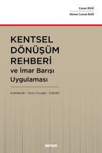 Kentsel Dönüşüm Rehberi Ve İmar Barışı Uygulaması  Açıklamalı – İçtihatlı – Soru Cevaplı