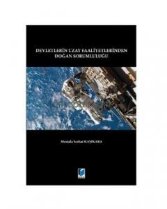 Devletlerin Uzay Faaliyetlerinden Doğan Sorumluluğu