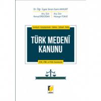 Gerekçeli - Karşılaştırmalı - Tablolu - İçtihatlı Türk Medeni Kanunu