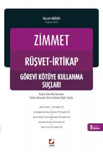 Zimmet – Rüşvet – İrtikap Ve Görevi Kötüye Kullanma Suçları