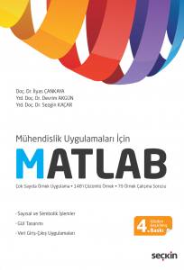 Mühendislik Uygulamaları İçin Matlab Sayısal Ve Sembolik İşlemler – Guı Tasarımı Veri Giriş–Çıkış Uygulamaları