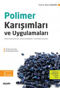 Polimer Karışımları Ve Uygulamaları Polimer Karışımlarına Giriş – Karıştırma Ekipmanları – Ticari Polimer Karışımları