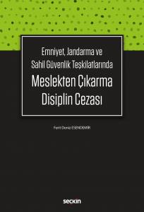 Emniyet, Jandarma Ve Sahil Güvenlik Teşkilatlarında Meslekten Çıkarma Disiplin Cezası