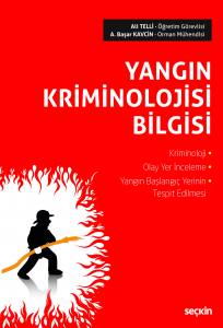 Yangın Kriminolojisi Bilgisi Kriminoloji – Olay Yer İnceleme Yangın Başlangıç Yerinin Tespit Edilmesi