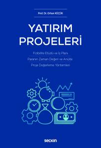 Yatırım Projeleri (Fizibilite Etüdü Ve İş Planı – Paranın Zaman Değeri Ve Anüite –  Proje Değerleme Yöntemleri)