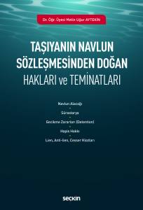 Taşıyanın Navlun Sözleşmesinden Doğan Hakları Ve Teminatları