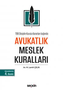 TBB Disiplin Kurulu Kararları Işığında Avukatlık Meslek Kuralları