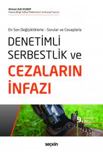 En Son Değişikliklerle – Sorular Ve Cevaplarla Denetimli Serbestlik Ve Cezaların İnfazı