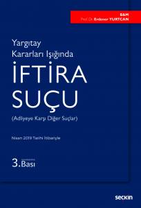 Yargıtay Kararları Işığında İftira Suçu (Adliyeye Karşı Diğer Suçlar)