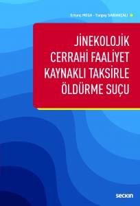 Jinekolojik Cerrahi Faaliyet Kaynaklı Taksirle Öldürme Suçu