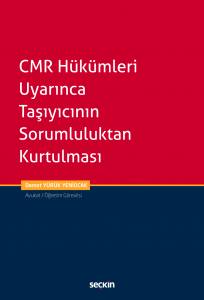 Cmr Hükümleri Uyarınca Taşıyıcının Sorumluluktan Kurtulması