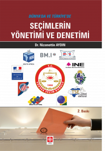 Dünyada ve Türkiyede Seçimlerin Yönetimi ve Denetimi