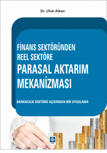 Finans Sektöründen Reel Sektöre Parasal Aktarım Mekanizması