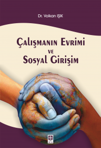 Çalışmanın Evrimi Ve Sosyal Girişim Volkan Işık