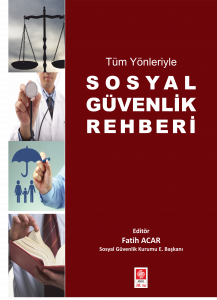 Tüm Yönleriyle Sosyal Güvenlik Rehberi Fatih Acar