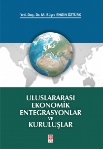 Uluslararası Ekonomik Entegrasyonlar Ve Kuruluşlar