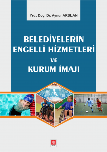 Belediyelerin Engelli Hizmetleri Ve Kurum İmajı