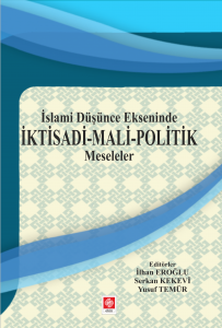 İslami Düşünce Ekseninde İktisadi Mali Politik Meseleler 