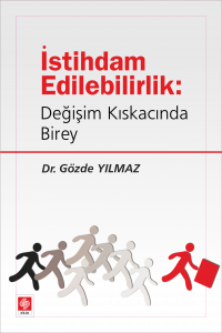 İstihdam Edilebilirlik: Değişim Kıskacında Birey