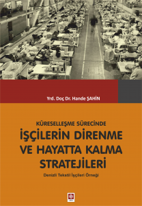 Küreselleşme Sürecinde İşçilerin Direnme Ve Hayatt