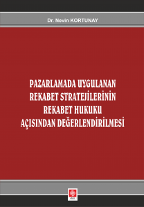 Pazarlamada Uygulanan Rekabet Stratejilerinin Rekabet Hukuku Açısından