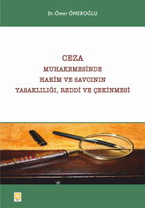 Ceza Muhakemesinde Hakim ve Savcının Yasaklılığı