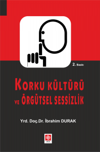 Korku Kültürü Ve Örgütsel Sessizlik