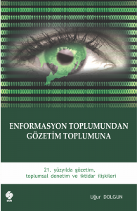 Enformasyon Toplumundan Gözetim Toplumuna