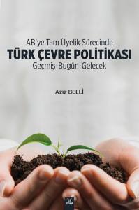 Ab'ye Tam Üyelik Sürecinde Türk Çevre Politikası