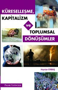 Küreselleşme, Kapitalizm Ve Toplumsal Dönüşümler