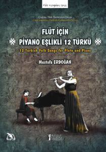 Flüt İçin Piyano Eşlikli 12 Türkü (Mp3)