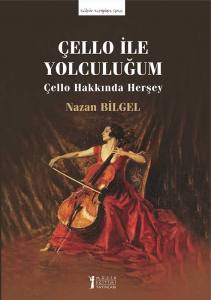 Çello İle Yolculuğum - Çello Hakkında Herşey