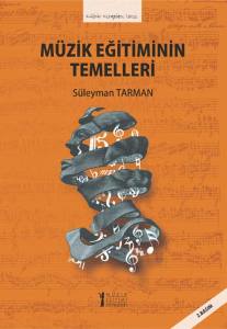 Müzik Eğitimin Temelleri (Geliştirilmiş 2.Basım)