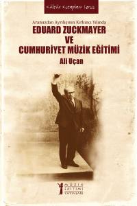 E. Zuckmayer Ve Cumhuriyet Müzik Eğitimi
