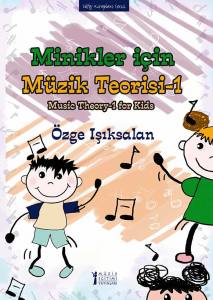 Minikler İçin Müzik Teorisi-1 (Renkli-Resimli)