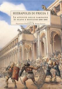 Hierapolis Di Frigia I. Le Attivita Delle Campagne Di Scavo E Restauro 2000-2003
