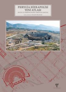 Phrygia Hierapolisi Yeni Atlası Vıı. Kentin Ve Nekropolislerin Arkeoloji Haritası