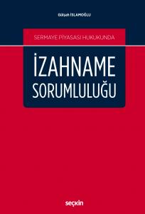 Sermaye Piyasası Hukukunda İzahname Sorumluluğu