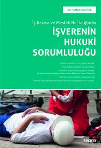 İş Kazası Ve Meslek Hastalığında İşverenin Hukuki Sorumluluğu