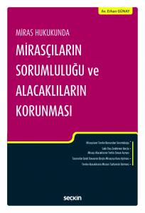 Miras Hukukunda Mirasçıların Sorumluluğu Ve  Alacaklıların Korunması