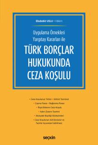 Uygulama Örnekleri Yargıtay Kararları İle Türk Borçlar Hukukunda Ceza Koşulu