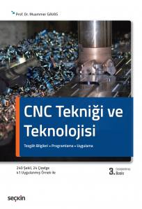 Cnc Tekniği Ve Teknolojisi Tezgâh Bilgileri • Programlama • Uygulama