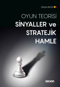 Oyun Teorisi Sinyaller Ve Stratejik Hamle